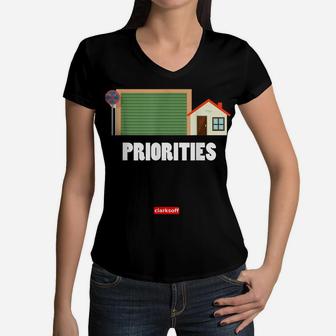 Car Priorities Garage House Funny Men Women Kids Women V-Neck T-Shirt | Crazezy