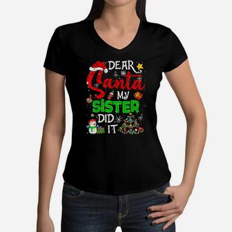Dear Santa My Sister Did It Christmas Matching Boy Girl Women V-Neck T-Shirt | Crazezy UK