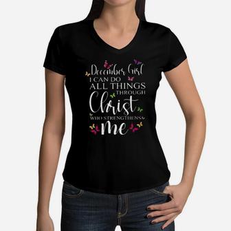December Girl I Can Do All Things Through Christ Who Strengthens Me Women V-Neck T-Shirt - Monsterry
