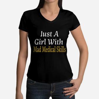 Funny Just A Girl With Mad Medical Skills Future Doctor Gift Women V-Neck T-Shirt | Crazezy