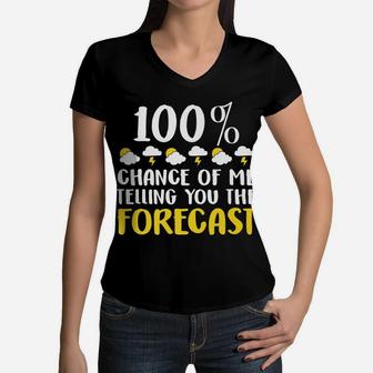 Funny Shirt Weather Forecast Tees Humor Men Women Kids Gifts Women V-Neck T-Shirt | Crazezy