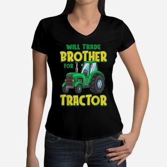 Funny Will Trade Brother For Tractor Farm Truck Toddler Boy Women V-Neck T-Shirt | Crazezy