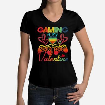 Gaming Is My Valentine Gamer Girl Valentine's Day Women V-Neck T-Shirt - Monsterry UK