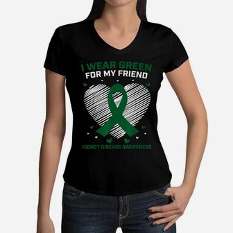 Heart I Wear Green For My Friend Kidney Disease Awareness Women V-Neck T-Shirt | Crazezy