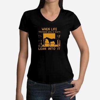 Horse And Girl When Life Throws You A Barn Lean Into It Women V-Neck T-Shirt - Monsterry CA