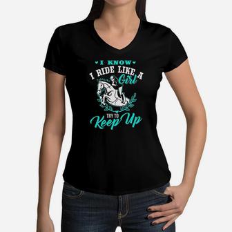 Horse Lover I Know I Ride Like A Girl Try To Keep Up Women V-Neck T-Shirt - Monsterry CA