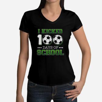 I Kicked 100 Days Of School Soccer Sports Boys Kids Gift Women V-Neck T-Shirt | Crazezy DE