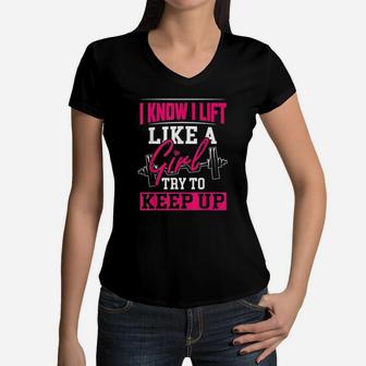 I Know I Lift Like A Girl Women V-Neck T-Shirt | Crazezy
