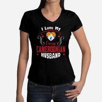 I Love My Crazy Cameroonian Husband Happy Valentines Day Women V-Neck T-Shirt - Seseable
