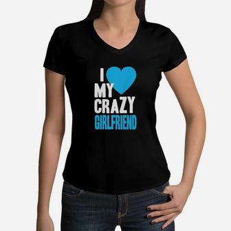 I Love My Crazy Girlfriend Women V-Neck T-Shirt | Crazezy AU