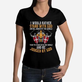 I Would Rather Stand With God Jesus Christian Men Women Kids Women V-Neck T-Shirt | Crazezy
