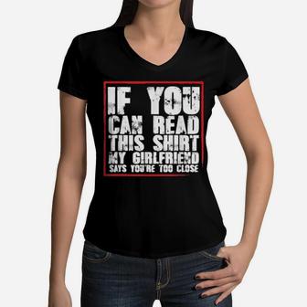 If You Can Read This My Girlfriend Says You Are Too Close Women V-Neck T-Shirt - Monsterry DE