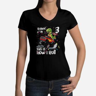 Im 3 This Is How I Roll Monster Truck 3Rd Birthday Boy Women V-Neck T-Shirt | Crazezy UK