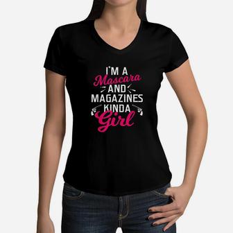 Im A Mascara And Magazines Kind Of Girl Women V-Neck T-Shirt | Crazezy CA