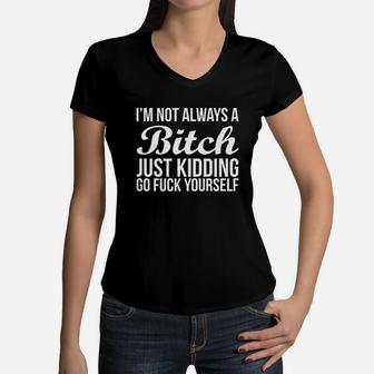 Im Not Always Just Kidding Women V-Neck T-Shirt | Crazezy UK