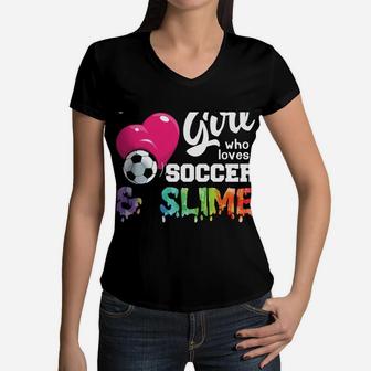 Just A Girl Who Loves Soccer And Slime Cute Funny Gift Women V-Neck T-Shirt | Crazezy UK