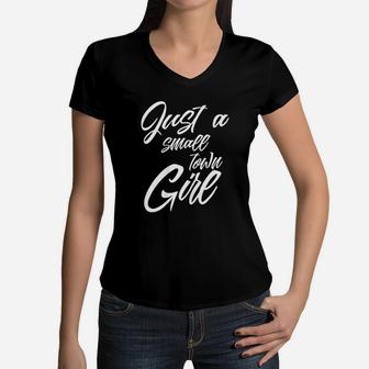 Just A Small Town Girl Women V-Neck T-Shirt | Crazezy UK
