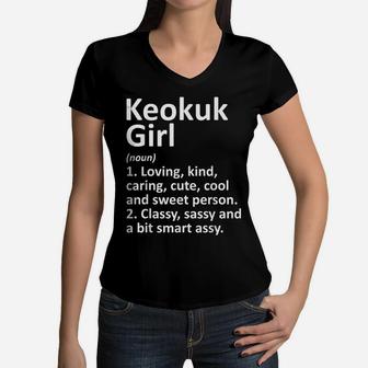 Keokuk Girl Ia Iowa Funny City Home Roots Gift Women V-Neck T-Shirt | Crazezy
