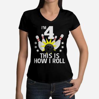 Kids 4 Year Old Bowling Birthday Party Shirt How I Roll 4Th Gift Women V-Neck T-Shirt | Crazezy
