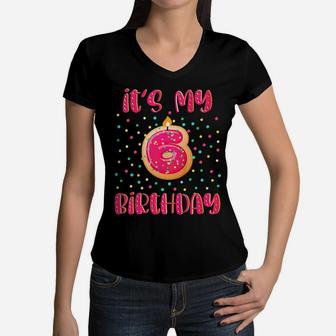 Kids It's My 6Th Birthday Donut 6 Years Old Sweet Kids Bday Party Women V-Neck T-Shirt | Crazezy