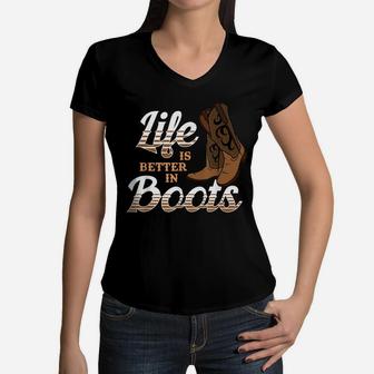 Life Is Better In Boots Cowgirl Country Women V-Neck T-Shirt | Crazezy