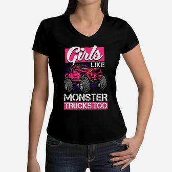 Monster Truck Girls Like Monster Trucks Too Women V-Neck T-Shirt | Crazezy CA