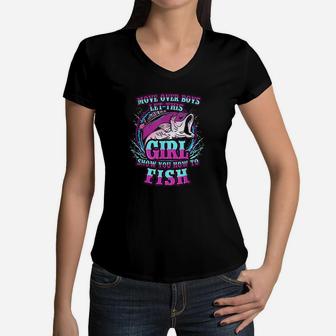 Move Over Boys Let This Girl Show You How To Fish Women V-Neck T-Shirt | Crazezy AU