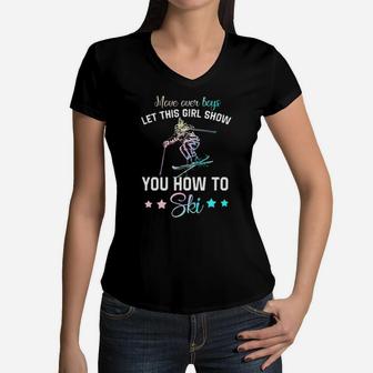 Move Over Boys Let This Girl Show You How To Ski Women V-Neck T-Shirt - Monsterry