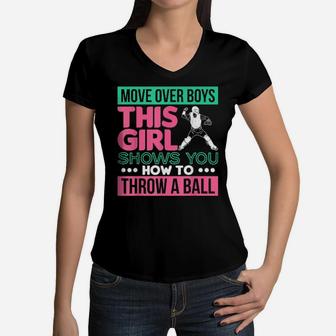 Move Over Boys This Girl Shows You How To Throw A Ball Women V-Neck T-Shirt - Monsterry UK