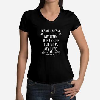 My Hair The House The Kids Life It Is All Messy Women V-Neck T-Shirt - Thegiftio UK
