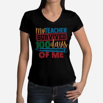 My Teacher Survived 100 Days Of Me School Kids Boys Girls Women V-Neck T-Shirt | Crazezy CA