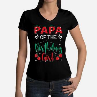 Papa Of The Birthday Girl Strawberry Themed B-Day Party Women V-Neck T-Shirt | Crazezy UK
