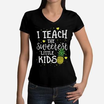 Pineapple Teacher Gift Teach The Sweetest Little Kids Women Sweatshirt Women V-Neck T-Shirt | Crazezy DE