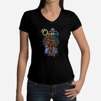 Queens Are Born In July Black Girl Leo Birthday Gift Women V-Neck T-Shirt | Crazezy AU