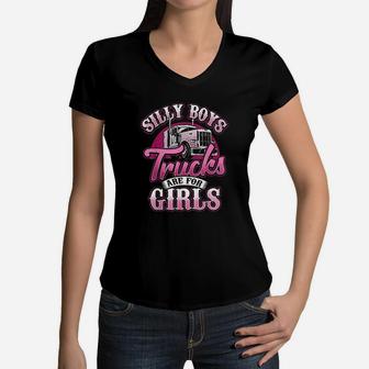 Silly Boys Trucks Are For Girls Truck Driver Women V-Neck T-Shirt | Crazezy AU