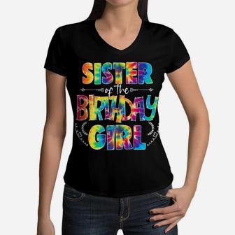 Sister Of The Birthday Girl Matching Family Tie Dye Women V-Neck T-Shirt | Crazezy UK