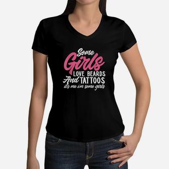 Some Girls Love Beards And Tattoos Funny Girls Tattoo Lover Women V-Neck T-Shirt | Crazezy DE