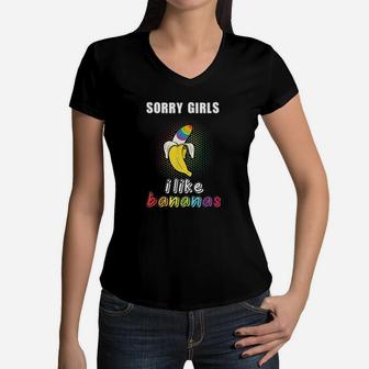 Sorry Girl I Like Bananas Funny Lgbt Gay Pride Women V-Neck T-Shirt | Crazezy DE