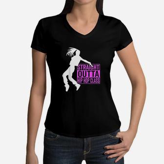 Straight Outta Hip Hop Class Hiphop Dancer Girl Gift Women V-Neck T-Shirt | Crazezy DE