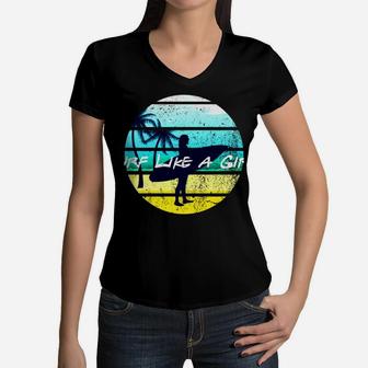 Surf Like A Girl Summer Beach Girl With Surfboard 80S Retro Women V-Neck T-Shirt | Crazezy AU
