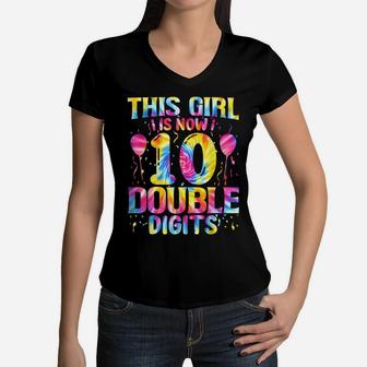 This Girl 10Th Birthday Tie Dye Double Digits 10 Years Old Women V-Neck T-Shirt | Crazezy