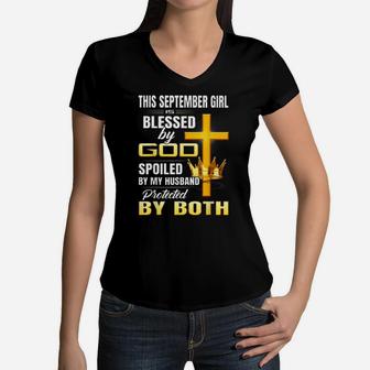 This September Girl Is Blessed By God Spoiled By My Husband Women V-Neck T-Shirt | Crazezy