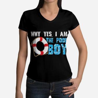 Why Yes I Am The Pool Boy Funny Swimmer Swimming Swim Gift Women V-Neck T-Shirt | Crazezy