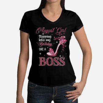 Womens August Girl Stepping Into My Birthday Like A Boss High Heels Women V-Neck T-Shirt | Crazezy DE