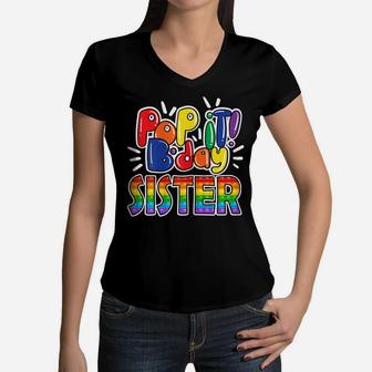 Womens Pop It Sister Of The Birthday Girl Or Boy Fidget Toy Women V-Neck T-Shirt | Crazezy AU