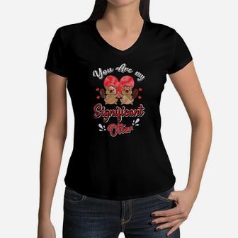 You Are My Significant Otter Happy Valentines Day Women V-Neck T-Shirt - Seseable