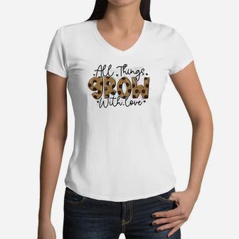 All Things Grow With Love Quote Valentines Day Women V-Neck T-Shirt - Seseable
