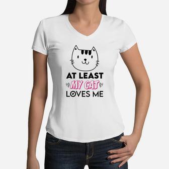 At Least My Cat Love Me Gift For Valentine Day Happy Valentines Day Women V-Neck T-Shirt - Seseable