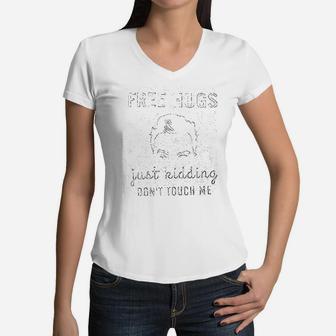 Free Hugs Just Kidding Dont Touch Me Women V-Neck T-Shirt | Crazezy CA