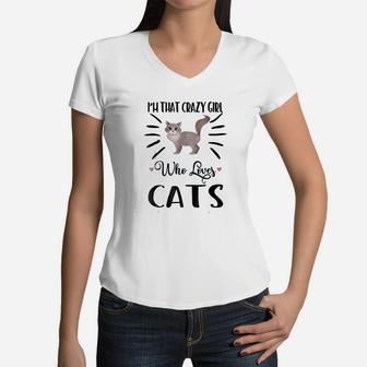 I Am That Crazy Girl Who Loves Cats Women V-Neck T-Shirt - Thegiftio UK